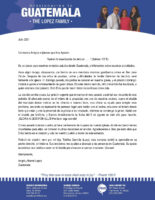  Julio 2021 Estimados Amigos e Iglesias que Nos Ayudan, "Alaben la misericordia de Jehová . . . ." (Salmos 107:8) Es un placer para nosotros enviarles saludos desde Guatemala, e informarles sobre nuestras actividades. Hace algún tiempo, alcanzamos una familia de seis miembros mientras ganábamos almas en San José Pinula. Después de tres años de pruebas, luchas y dificultades, la familia Gutierrez ha decidido venir fielmente a la iglesia. El domingo pasado, los padres se casaron en nuestra iglesia, y el próximo domingo, iniciará el padre el entrenamiento de ganar almas. En este mismo servicio, otro convertido fue bautizado, a quien estamos discipulando. Solo Dios puede hacer obras maravillosas como esta. La oración cambia cosas. La petición urgente que enviamos el mes pasado, usted tal vez recuerda de esta petición. El altercado acerca de el lindero de la propiedad con uno de nuestros vecinos, bueno el alcalde del municipio donde vivimos se ha ofrecido a nuestro favor, nos ofrece su ayuda para arreglar este problema, enviando un representante personal legal para hablar con el vecino, recuperar el lindero donde tiene que estar, y con la presencia de la policia si es necesario, mientras se construye la pared. Hablé con el alcalde por teléfono, y fijamos tentativamente la fecha del 5 de agosto de este año para hacerlo. ¡GLORIA A DIOS POR ELLO! Por favor siga orando! El mes pasado tuvimos nuestra primera conferencia de mujeres de nuestra iglesia, donde recibieron temas importantes para ellas, se tomaron muchas decisiones en el altar. Agradecemos a Dios por esta obra que Él ha hecho en el corazón y vida de nuestro pueblo a través de este esfuerzo. Petición de oración: oren por mi hija, Tabitha Daniella (Lucy), esta semana tendrá la operación en su pecho derecho, en Indiana. Sus oraciones nos ayudan a alcanzar a las personas en Guatemala. Su ayuda económica nos habilita a estar en la batalla por almas en el campo misionero. Gracias! Atentamente, Angel y Noemi Lopez Guatemala